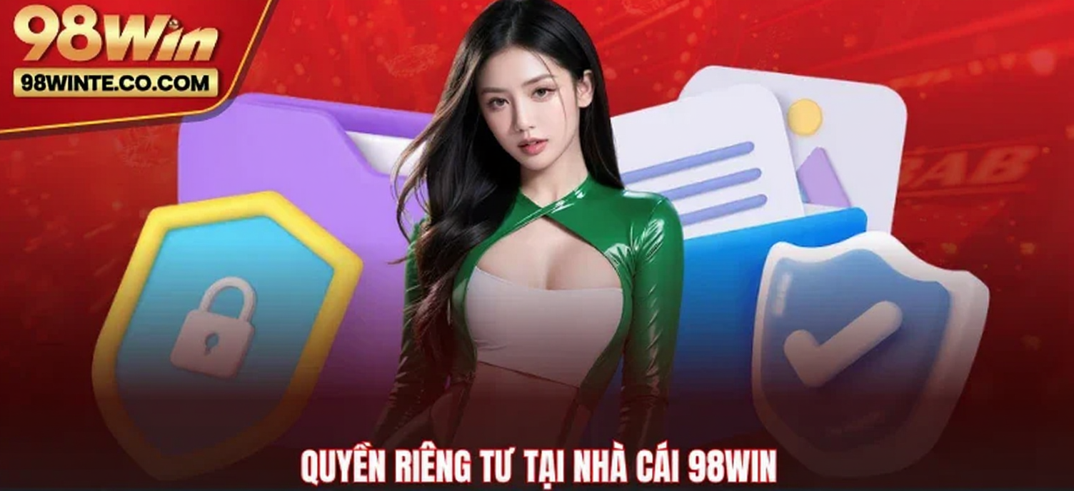 Quyền riêng tư tại nhà cái 98WIN