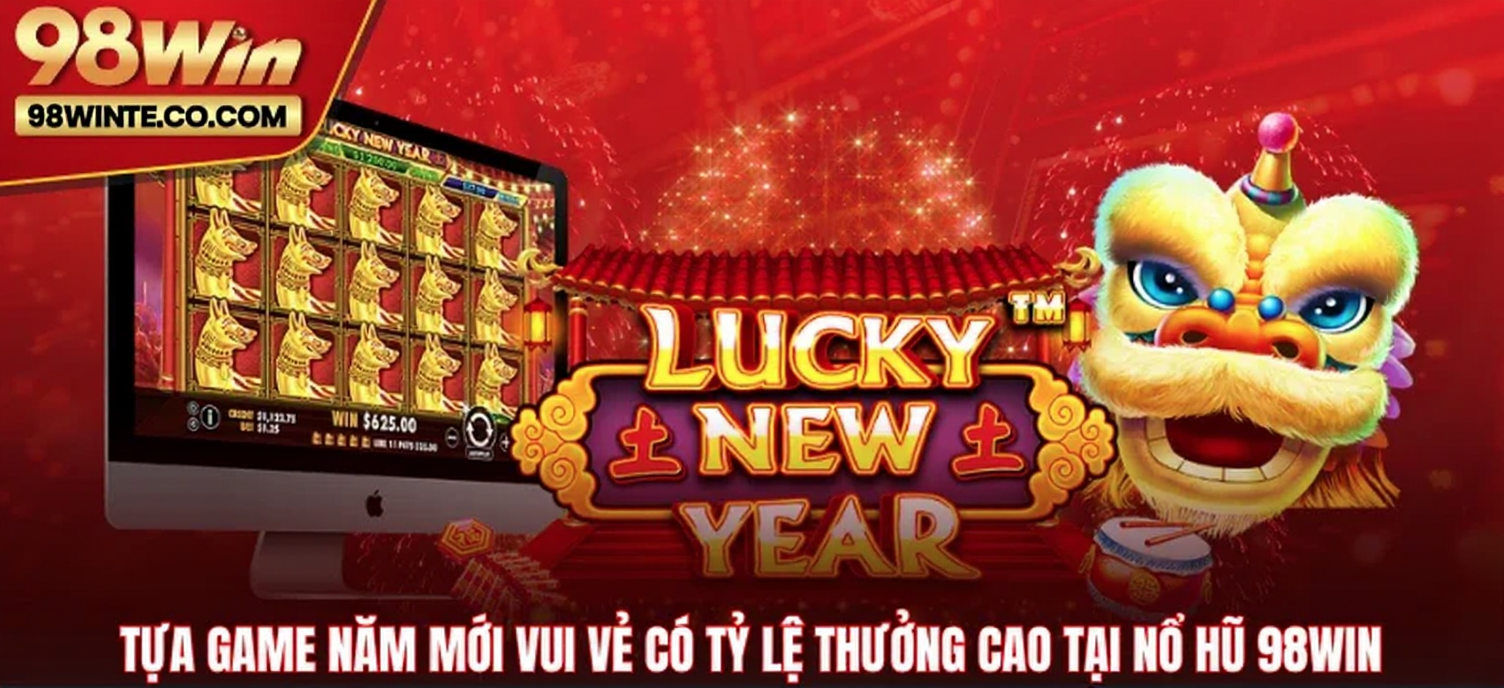 Tựa game Năm Mới Vui Vẻ có tỷ lệ thưởng cao tại Nổ hũ 98WIN